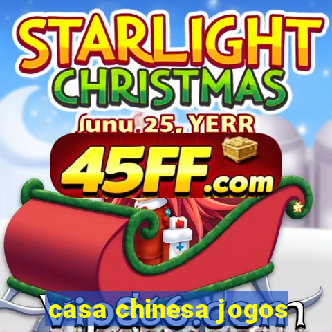 casa chinesa jogos